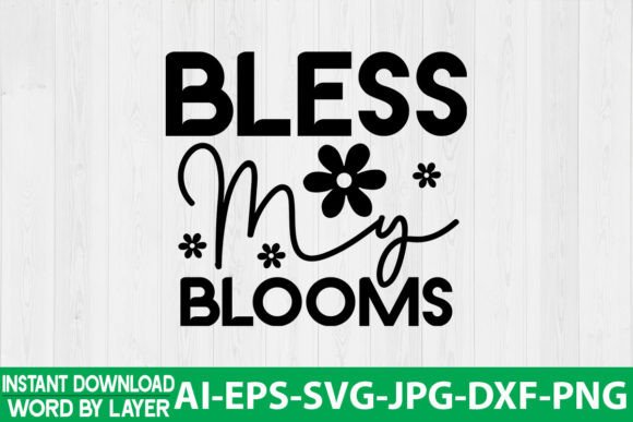 Bless My Blooms SVG Design Graphic Crafts By jpstock