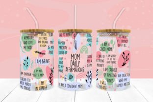 Mom Daily Affirmations 16oz Libbey SVG Graphic Crafts By freelingdesignhouse 3