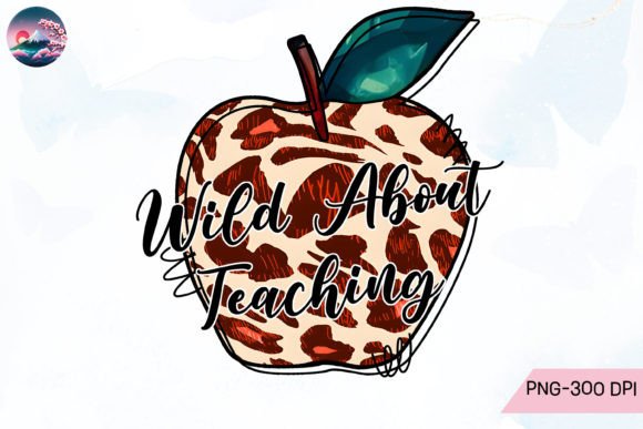 Wild About Teaching Teacher Sublimation Graphic Crafts By Cherry Blossom