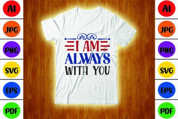 I Am Always with You Graphic T-shirt Designs By tauhiddesignstore