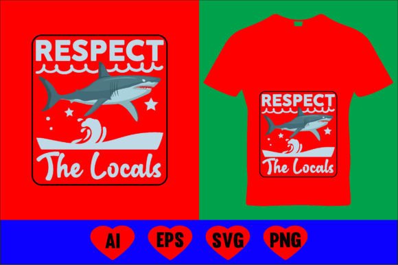 Respect the Locals Graphic T-shirt Designs By T-Shirt Gallery