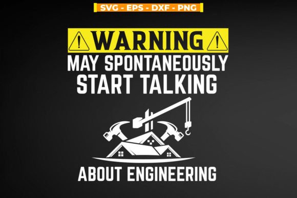 Warning May Spontaneously Start Engineer Graphic Print Templates By svgitemsstore
