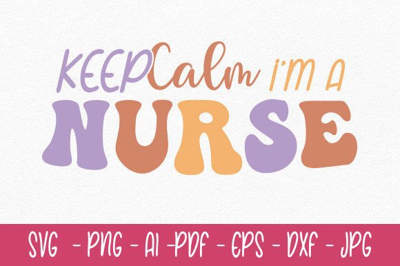 Keep Calm I'm a Nurse Svg Design Grafika Rękodzieła Przez UixFix