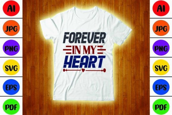 Forever in My Heart Graphic T-shirt Designs By tauhiddesignstore
