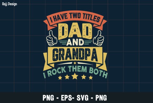 I Have Two Titles Dad and Grandpa Gráfico Plantillas de Impresión Por rajjdesign