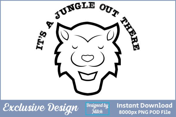 Its a Jungle out There Graphic T-shirt Designs By Designed By Mitch