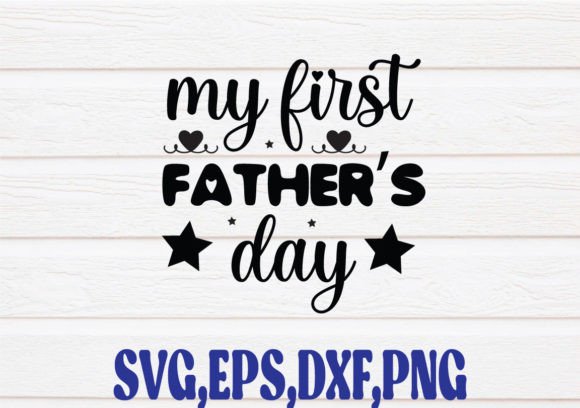 My First Father's Day SVG Graphic Crafts By SVG Shop