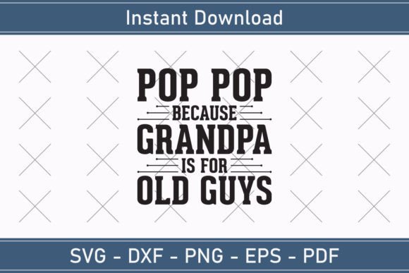 Pop Pop Because Grandpa is for Old Guys Graphic T-shirt Designs By Craftdrawing