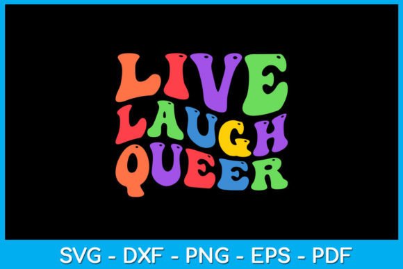 Live Laugh Queer Pride Month SVG T-Shirt Gráfico Diseños de Camisetas Por TrendyCreative