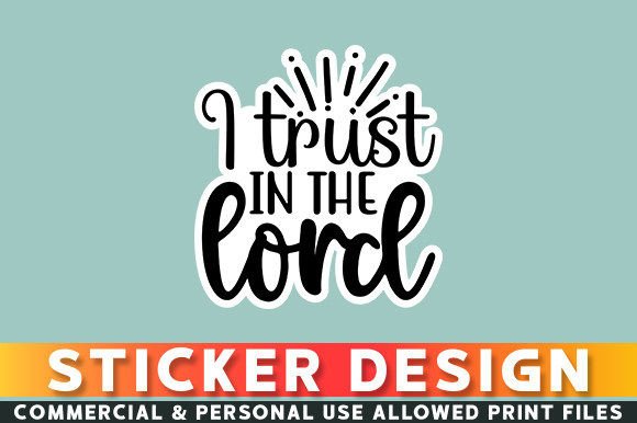 I Trust in the Lord Sticker Design Graphic Crafts By Tshirt_Bundle
