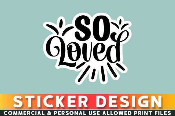 So Loved Sticker Design Graphic Crafts By Tshirt_Bundle