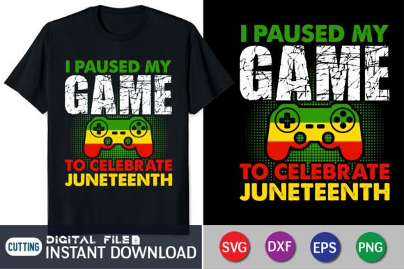 I Paused My Game to Celebrate Juneteenth Graphic Crafts By FunnySVGCrafts