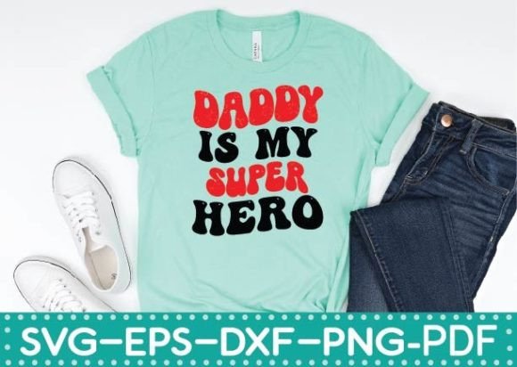Daddy is My Superhero Svg Graphic T-shirt Designs By digital svg design stor