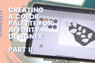 Creating a Color Palette for Affinity Designer Part II Classes By Digidesignresort