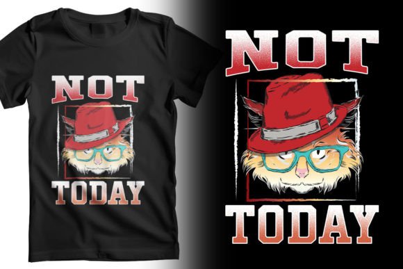 Not Today Cat T-Shirt Design Graphic Illustrations By nicetshirtdesigner16