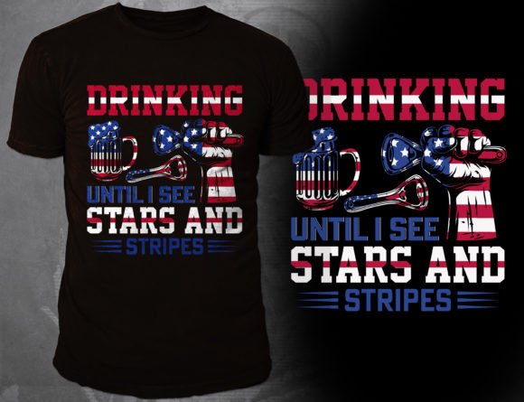 Drinking Until I See Stars and Stripes Graphic T-shirt Designs By Best T-Shirt Bundles