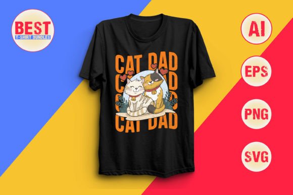 Cat Dad International Cat Day Graphic T-shirt Designs By Best T-Shirt Bundles