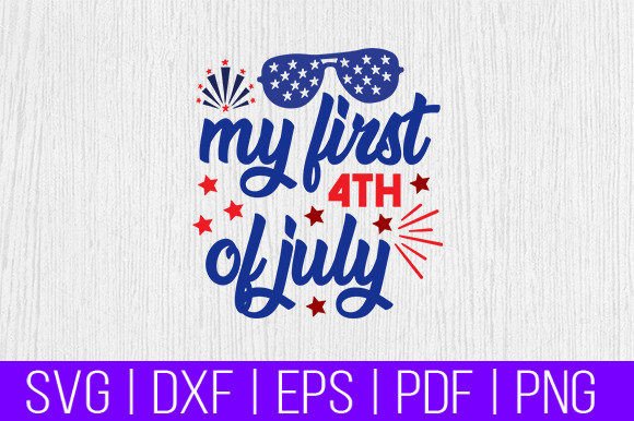 My First 4th of July Svg Graphic Print Templates By Svg Design Shop