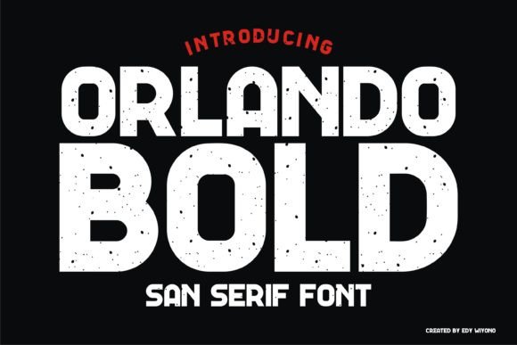 Orlando Bold Sans Serif Font By edywiyonopp