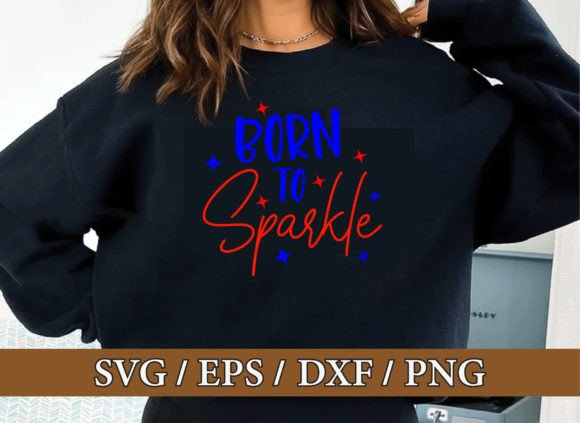 Born to Sparkle, 4th of July Svg Bundle Afbeelding T-shirt Designs Door Nigel Store