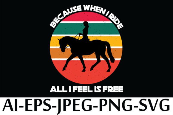 BECAUSE when I RIDE ALL I FEEL is FREE Graphic T-shirt Designs By Arman