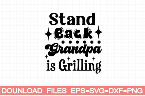 Stand Back Grandpa is Grilling Illustration Artisanat Par Black SVG Club