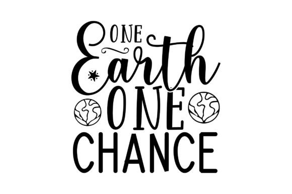 One Earth One Chance Graphic Crafts By mninishat