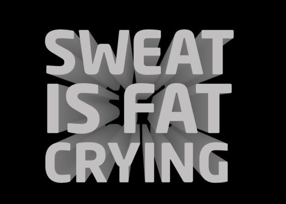 3D Gym Quote - Sweat is Fat Crying Graphic Crafts By Arief Sapta Adjie