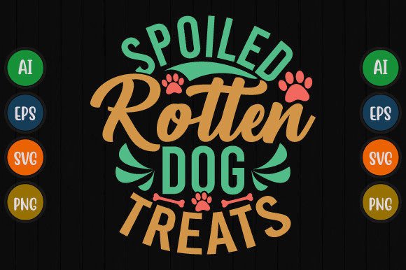 Spoiled Rotten Dog Treats Graphic Design Graphic T-shirt Designs By GraphicQuoteTeez