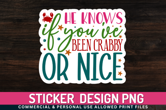 He Knows if Youve Sticker Design Graphic Crafts By Regulrcrative
