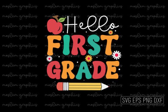 Hello First Grade - Back to School SVG Graphic T-shirt Designs By Moslem Graphics