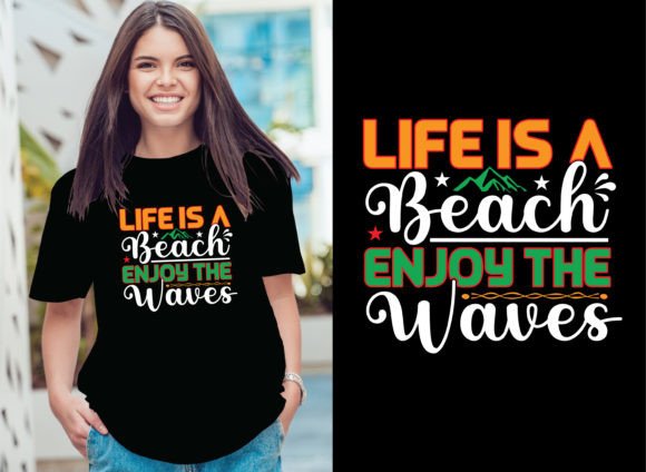 Life is a Beach Enjoy the Waves Graphic T-shirt Designs By Munsur Store