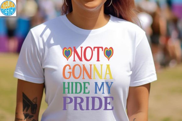 Not Gonna Hide My Pride Svg Tshirt Graphic T-shirt Designs By Atelier Design