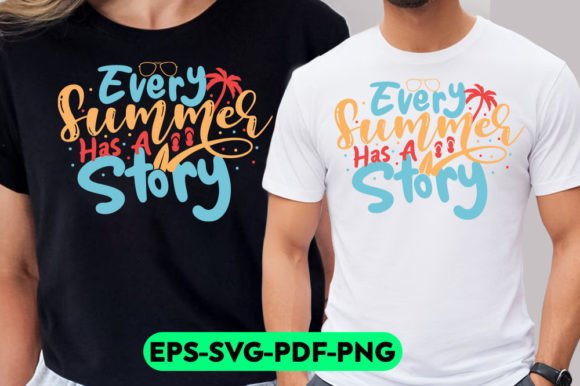 Every Summer Has a Story - Trendy Summer Graphic T-shirt Designs By TeeBundle