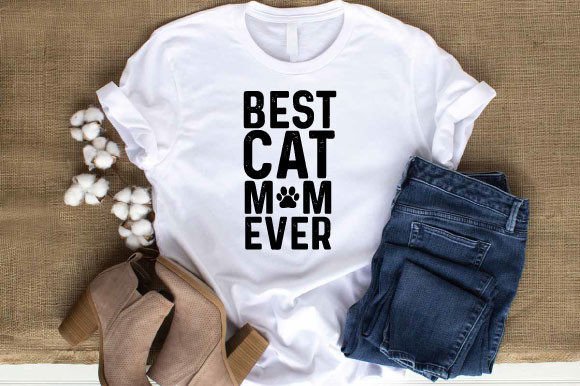 Best Cat Mom Ever Svg Design Graphic T-shirt Designs By Design World