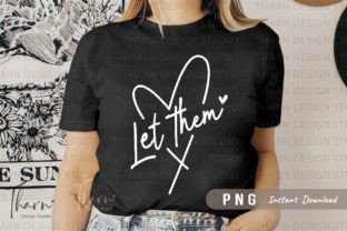 Let Them Heart Mental Heatlh Sublimation Graphic T-shirt Designs By DSIGNS 2