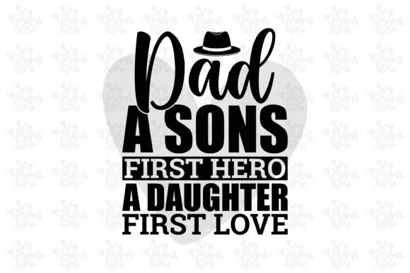 Dad a Sons First Hero a Daughter First L Graphic Print Templates By svgdesignsstore07