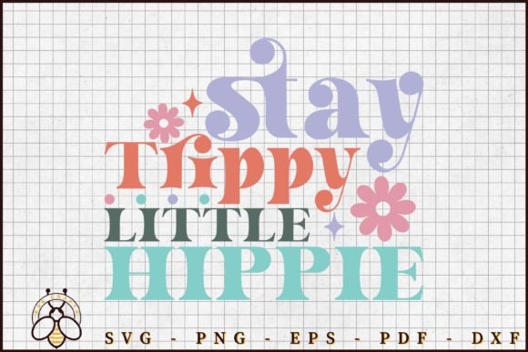 Stay Trippy Little Hippie Svg Design Graphic Crafts By BeeCraftR