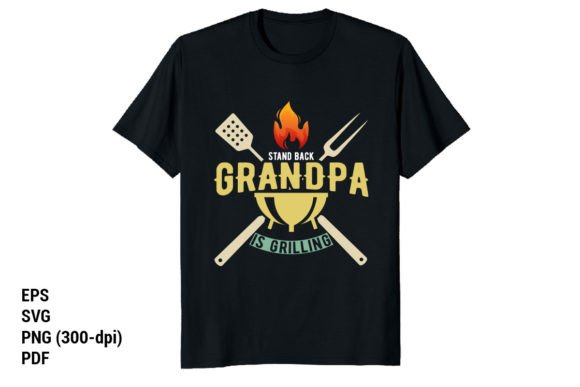 Stand Back Grandpa is Grilling Designs Graphic T-shirt Designs By Vintage Designs
