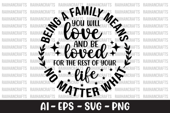 Being a Family Means You Will Love SVG Graphic Crafts By RaiihanCrafts