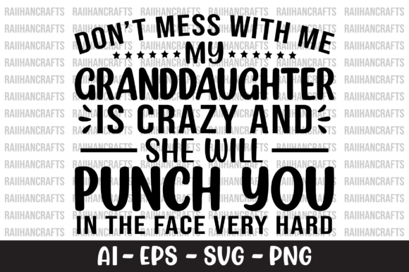 Don't Mess with Me My Granddaughter SVG Graphic Crafts By RaiihanCrafts