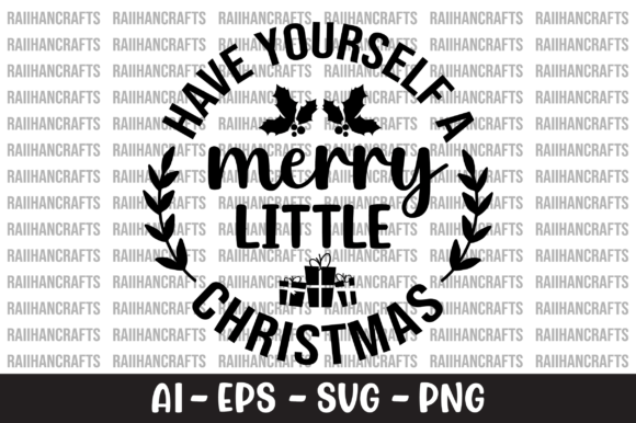 Have Yourself a Merry Little Christmas Graphic Crafts By RaiihanCrafts