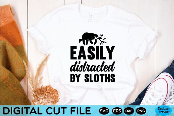Easily Distracted by Sloths Svg Graphic Print Templates By Svg Design Shop