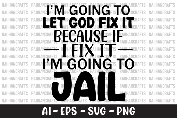 I'm Going to Let God Fix It SVG Graphic Crafts By RaiihanCrafts