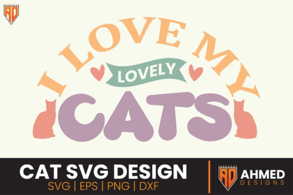 I Love My Lovely Cats, Cat SVG Design Graphic Crafts By Ahmed Designs
