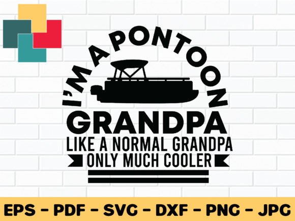I'm a Pontoon Grandpa Like a Normal Gran Graphic Crafts By CreativeProSVG