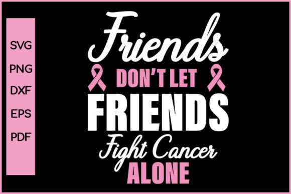Friends Don't Let Friends Fight Cancer Grafika Rękodzieła Przez Nice Print File
