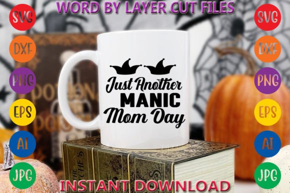 Just Another Manic Mom Day Graphic T-shirt Designs By Art And Craft
