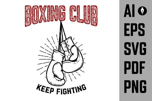 Boxing Club, Keep Fighting. Boxing Glove Graphic Illustrations By ivankotliar256