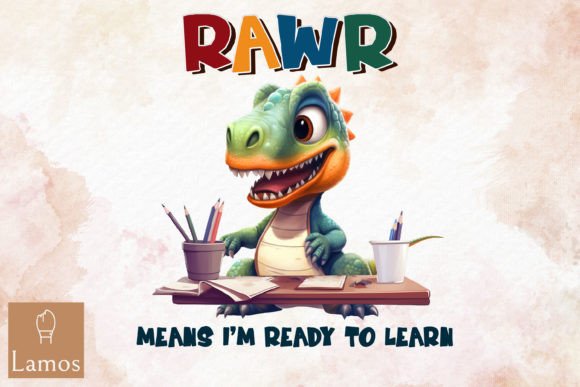 Rawr Means I'm Ready to Learn Graphic Crafts By Lamos Sublimation